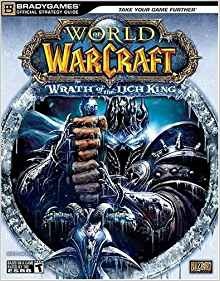 World of Warcraft: Wrath of the Lich King: Brady Games - Strategy Guide