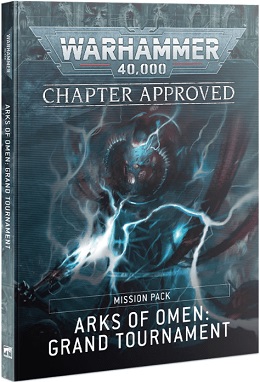 Warhammer 40K: Chapter Approved: Arks of Omen: Grand Tournament Mission Pack 40-57
