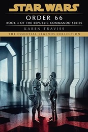 Star Wars: The Essential Legends Collection: Republic Commando Book 4: Order 66 TP