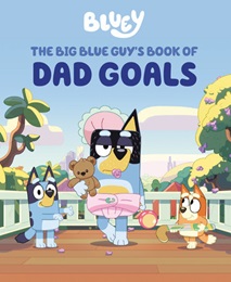 Bluey: The Big Blue Guys Book of Dad Goals GN