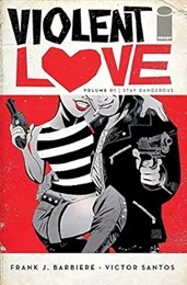 Violent Love Volume 1: Stay Dangerous TP - Used