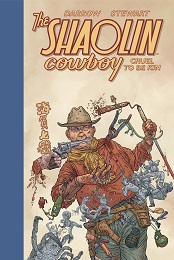 The Shaolin Cowboy: Cruel to be Kin HC