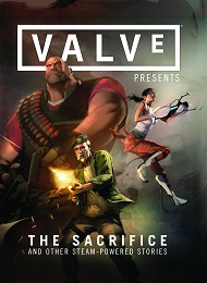 Valve Presents: The Sacrifice and Other Steam-Powered Stories HC