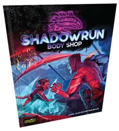 Shadowrun 6th Edition: Body Shop