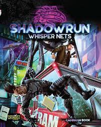 Shadowrun 6th Edition: Whisper Nets