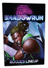 Shadowrun 6th Edition: Rogues Lineup