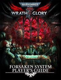 Warhammer 40k Wrath and Glory RPG: Forsaken System Player's Guide - Used