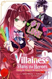The Villainess Stans the Heroes: Playing the Antagonist to Support Her Faves Volume 1 GN