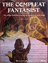 The Compleat Fantasist: How to Convert Major RPG Systems to Each Other - Used