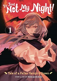 Its Just Not My Night: Tale of a Fallen Vampire Queen Volume 1 GN (MR)