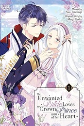 The Unwanted Bride Loves the Crown Prince With All Her Heart Volume 1 GN