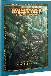 Warhammer The Old World: Arcane Journal: Wood Elf Realms 13-101