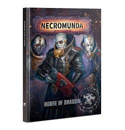 Necromunda: House of Shadow HC 300-58