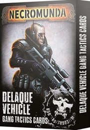 Necromunda: Delaque Vehicle Gang Tactics Cards 301-21