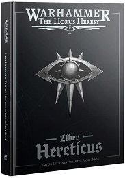 Warhammer: The Horus Heresy: Liber Hereticus: Traitor Legiones Astartes Army Book 31-31