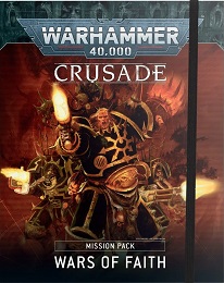 Warhammer 40K: Crusade Mission Pack: Wars of Faith 40-56