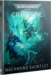 Warhammer 40k: Crusade: Nachmund Gauntlet Campaign Book 40-71