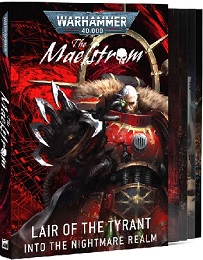 Warhammer 40K: The Maelstrom: Lair of the Tyrant - Into the Nightmare Realm Sourcebook Box Set 40-74