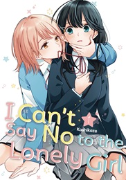 I Cant Say No to the Lonely Girl Volume 1 GN