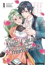 The Knight Captain is the New Princess To Be Volume 1 GN