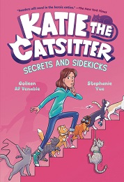 Katie the Catsitter Volume 3: Secrets and Sidekicks GN