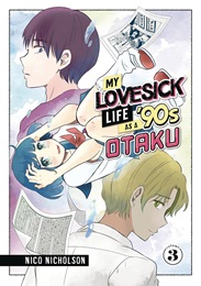 My Lovesick Life as a 90s Otaku Volume 3 GN