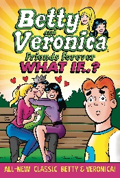 Betty and Veronica Friends Forever What If..? TP
