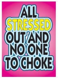 Jumbo Magnet: All Stressed Out and No One to Choke