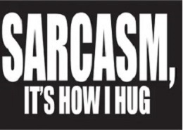 Jumbo Magnet: Sarcasm, It's How I Hug