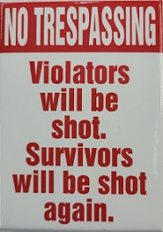 Jumbo Magnet: No Trespassing, Violators Will Be Shot