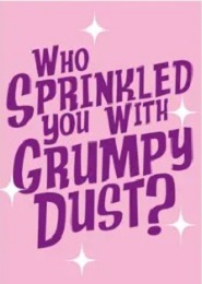 Jumbo Magnet: Who Sprinkled You With Grumpy Dust