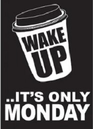 Jumbo Magnet: Wake Up Its Only Monday