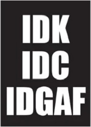 Jumbo Magnet: IDK IDC IDGAF