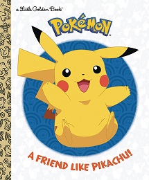 A Friend Like Pikachu Little Golden Book