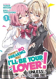 Theres No Freaking Way Ill Be Your Lover Unless Vol 1 Light Novel SC