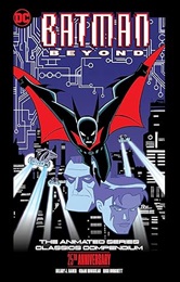 Batman Beyond: The Animated Series Classics Compendium (25th Anniversary Edition) TP