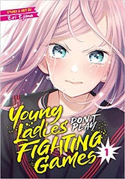 Young Ladies Dont Play Fighting Games Volume 1 GN