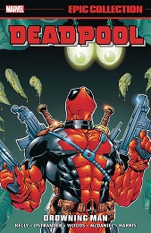 Deadpool Epic Collection Volume 3: Drowning Man TP