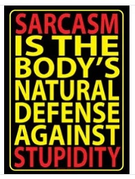 Metal Poster: Sarcasm is the Bodys Natural Defense