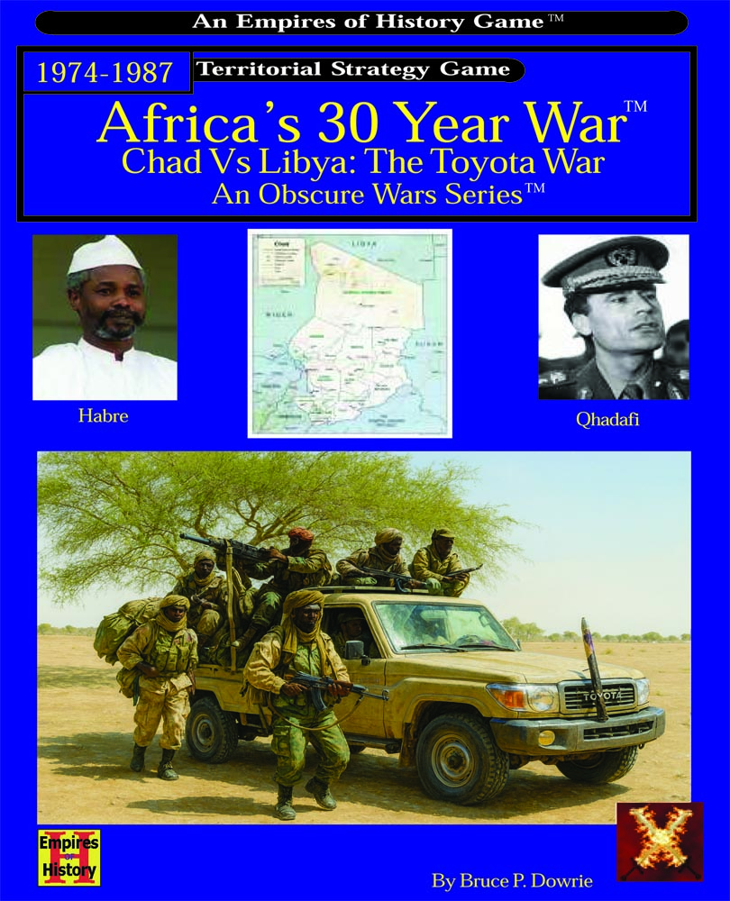 African 30 Years War: Chad Vs Libya 2nd Edition, an Empires of History Game.