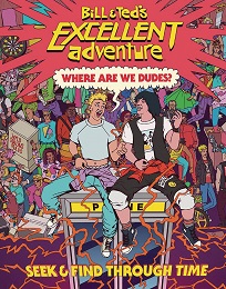 Bill and Ted's Excellent Adventure: Where are we Dudes HC