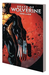 Death of Wolverine Prelude: Three Months to Die TP