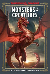 Dungeons and Dragons: A Young Adventurers Guide: Monsters and Creatures