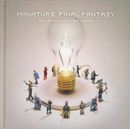 Miniature Final Fantasy: No Adventure Too Large HC