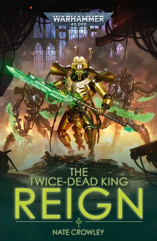 Warhammer 40k: The Twice-Dead King: Reign (Soft-Cover)