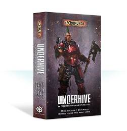 Underhive: A Necromunda Anthology 