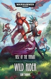 Rise of Ynnari: Wild Rider Novel 